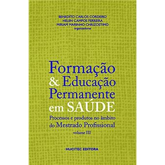 Formação & Educação Permanente Em Saúde - Processos E Produtos No Âmbito Do Mestrado Profissional - 1