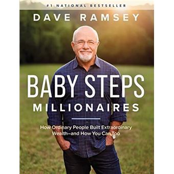 Baby Steps Millionaires  How Ordinary People Built Extraordinary Wealthand How You Can Too - 1