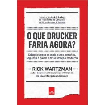 O Que Drucker Faria Agora? - 1