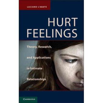 Hurt Feelings - Theory, Research, and Applications in Intimate Relationships - Hardback - 2011 - 1