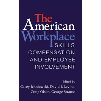 The American Workplace - Skills, Pay, and Employment Involvement - Hardback - 2000 - 1