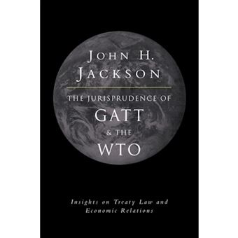 The Jurisprudence of GATT and the WTO - Insights on Treaty Law and Economic Relations - Hardback - 2000 - 1