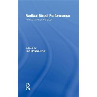 Radical Street Performance - An International Anthology - Hardback - 1998 - 1