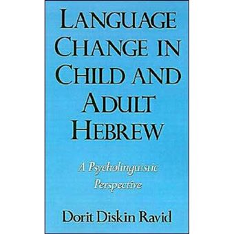 Language Change in Child and Adult Hebrew - A Psycholinguistic Perspective - Paperback - 1995 - 1