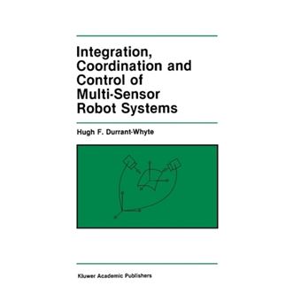 Integration, Coordination and Control of Multi-Sensor Robot Systems - Paperback - 2011 - 1