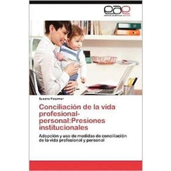 Conciliacion de La Vida Profesional-Personal - Presiones Institucionales - Paperback / softback - 2012