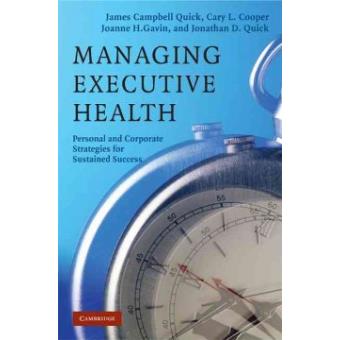 Managing Executive Health - Personal and Corporate Strategies for Sustained Success - Hardback - 2008 - 1