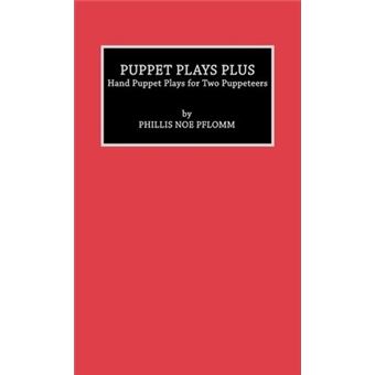 Puppet Plays Plus : Hand Puppet Plays for Two Puppeteers - 1
