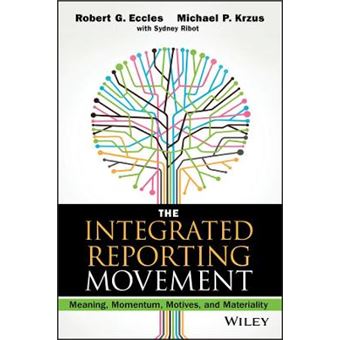 The Integrated Reporting Movement - Meaning, Momentum, Motives, and Materiality - Hardback - 2015 - 1