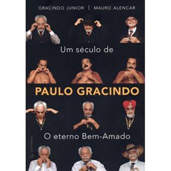 Um Seculo De Paulo Gracindo. O Eterno Bem-Amado - 1