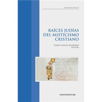 Raíces Judías Del Misticismo Cristiano - 1