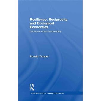 Resilience, Reciprocity and Ecological Economics - Hardback - 2009 - 1