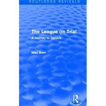 The League on Trial - A Journey to Geneva - Hardback - 2014 - 1