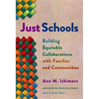 Just Schools Building Equitable Collaborations With Families And Communities Multicultural Education Series - 1