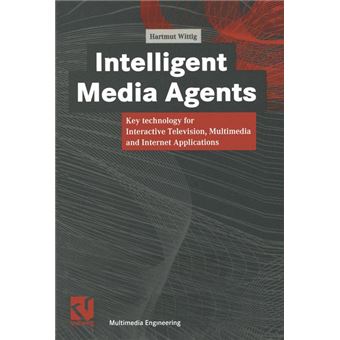 Intelligent Media Agents Key Technology For Interactive Television, Multimedia And Internet Applications Xmultimediaengineering - 1