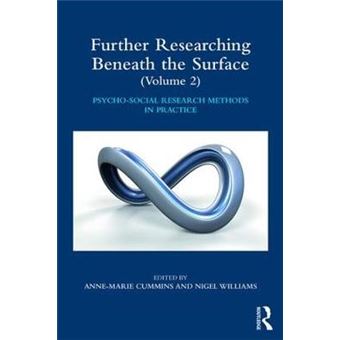 Further Researching Beneath The Surface Psychosocial Research Methods In Practice  Volume 2 - 1