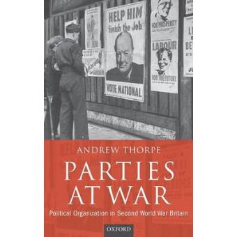 Parties at War - Political Organization in Second World War Britain - Hardback - 2009 - 1