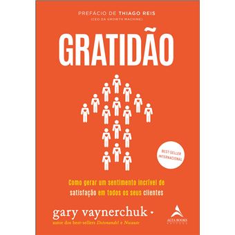 Gratidão - Como Gerar Um Sentimento Incrível de Satisfação em Todos Os Seus Clientes - 1