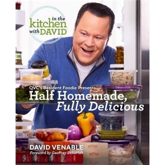 Half Homemade, Fully Delicious: An In The Kitchen With David Cookbook From Qvc'S Resident Foodie - 1