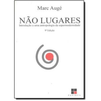 Não Lugares. Introdução A Uma Antropologia Da Supermodernidade - 1