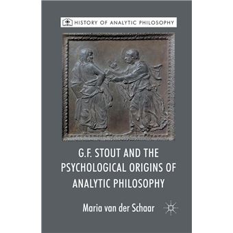 G.F. Stout And The Psychological Origins Of Analytic Philosophy - 1