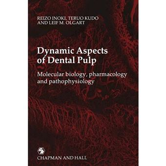 Dynamic Aspects of Dental Pulp - Molecular Biology, Pharmacology and Pathophysiology - Paperback - 2011 - 1