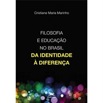 Filosofia E Educação No Brasil. Da Identidade À Diferença - 1