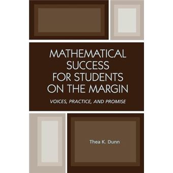 Mathematical Success for Students on the Margin : Voices, Practice, and Promise - 1