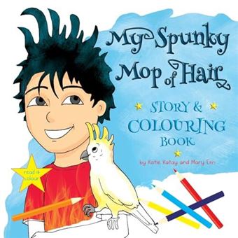My Spunky Mop Of Hair Story And Colouring Book Read And Colour By Katie Katay Other Book - 1
