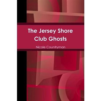 The Jersey Shore Club Ghosts - Paperback - 2011 - 1