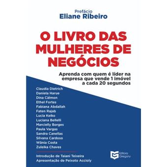 O Livro Das Mulheres De Negócios Aprenda Com Quem É Líder Na Empresa Que Vende Um Imóvel A Cada 20 - 1
