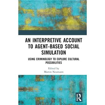 An Interpretive Account To Agentbased Social Simulation By Taylor & Francis Ltd - 1
