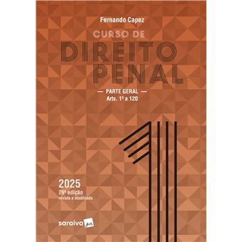 Curso De Direito Penal-Parte Geral: Arts.1O A 120 - Vol.1 - 29A Edição 2025 - 1