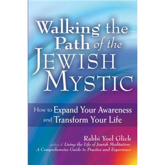 Walking The Path Of The Jewish Mystic - 1
