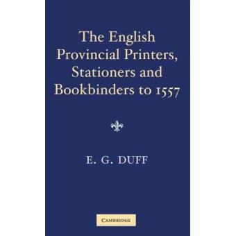 The English Provincial Printers, Stationers and Bookbinders to 1557 - Paperback - 2010 - 1