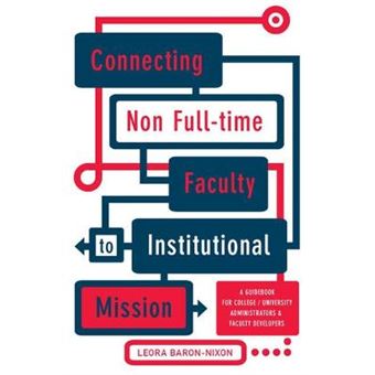 Connecting Non Full-Time Faculty to Institutional Mission - A Guidebook for College/University Administrators and Faculty Developers - Paperback / softback - 2007 - 1