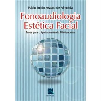 Fonoaudiologia Estetica Facial. Bases Para O Aprimoramento Miofuncional - 1