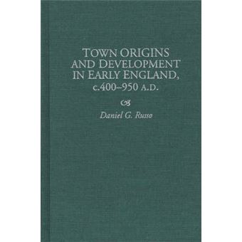 Town Origins and Development in Early England - 400-950 A.D. - Hardback - 1998 - 1