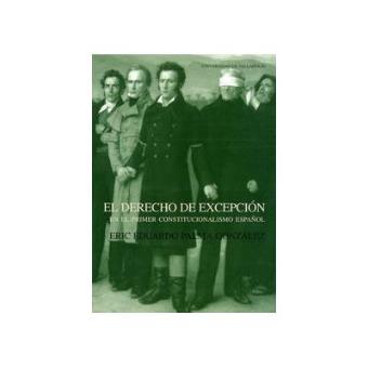 Derecho De Excepcion En El Primer Constitucionalismo Español, El - 1