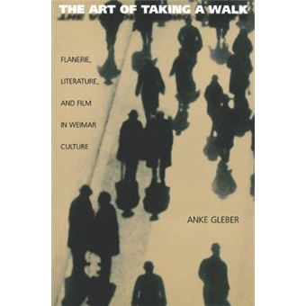 The Art of Taking a Walk - Flanerie, Literature, and Film in Weimar Culture - Paperback - 1998 - 1