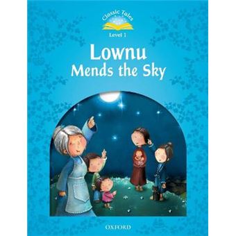 Classic Tales Level 1: Lownu Mends the Sky - Paperback - 2011 - 1