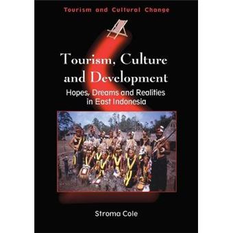 Tourism, Culture and Development - Hopes, Dreams and Realities in East Indonesia - Paperback - 2007 - 1