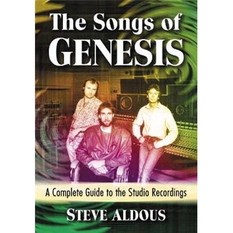 The Songs Of Genesis A Complete Guide To The Studio Recordings - 1