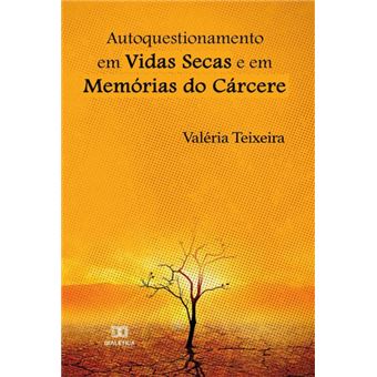 Autoquestionamento Em Vidas Secas E Em Memórias Do Cárcere - 1