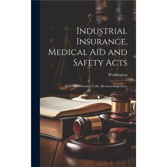 Industrial Insurance Medical Aid And Safety Acts With Administrative Code Electrical Inspection - 1