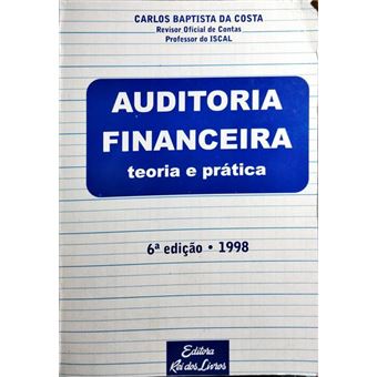 Auditoria financeira, teoria e prática. [6.ª edição] - 1