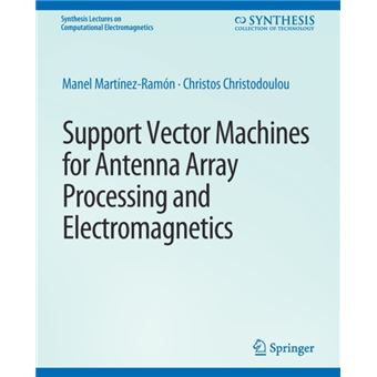 Support Vector Machines for Antenna Array Processing and Electromagnetics - 1