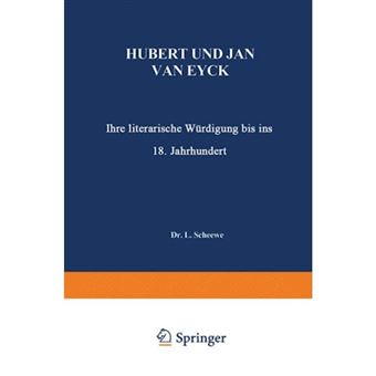 Hubert Und Jan Van Eyck - Ihre Literarische Wurdigung Bis Ins 18. Jahrhundert - Paperback / softback - 0 - 1