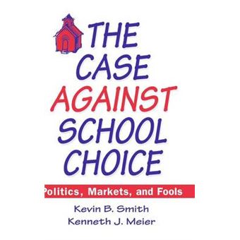 The Case Against School Choice - Politics, Markets and Fools - Hardback - 1995 - 1