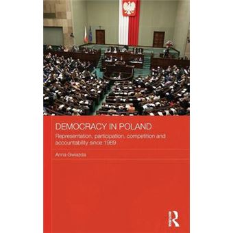 Democracy in Poland - Representation, Participation, Competition and Accountability Since 1989 - Hardback - 2015 - 1